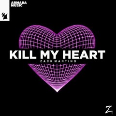 Zack Martino - Kill My Heart (Hoved Remix)