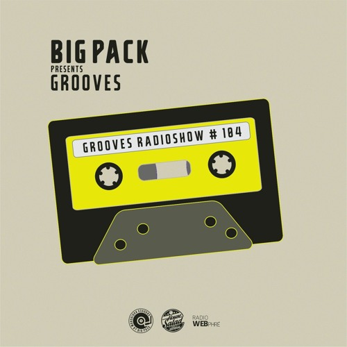 Big Pack presents Grooves Radioshow 104