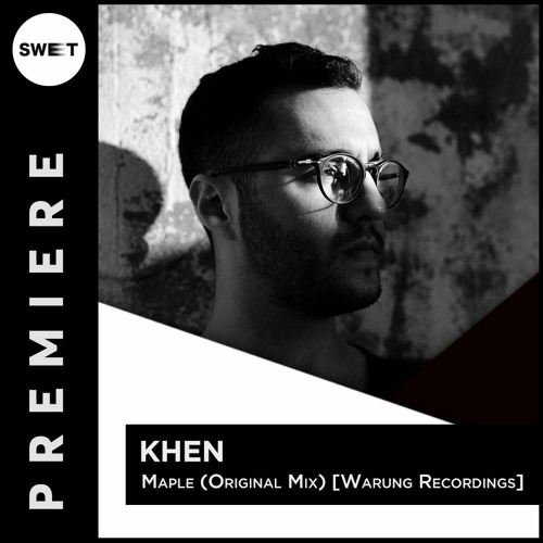 PREMIERE : Khen - Maple (Original Mix) [Warung Recordings]