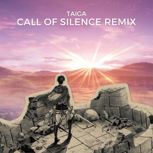 Call of Silence [TAIGA Remix]