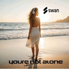 YOURE NOT ALONE