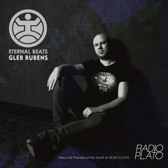 Gleb Rubens - Eternal Beats #02, July 2023, Radio Plato