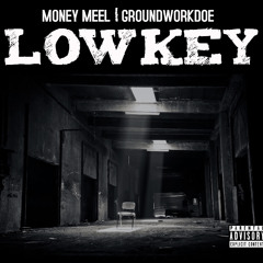 Lowkey (feat. GroundWork Doe)