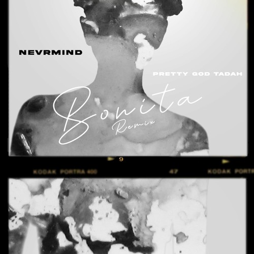 Nver Mind Bonita Ft Pretty God Tadah Remix By Pretty God Tadah