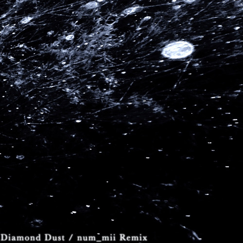 Mwk - Diamond Dust / num_mii Remix