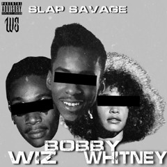 Slap Savageㅤ - Wiz Bobby Whitney