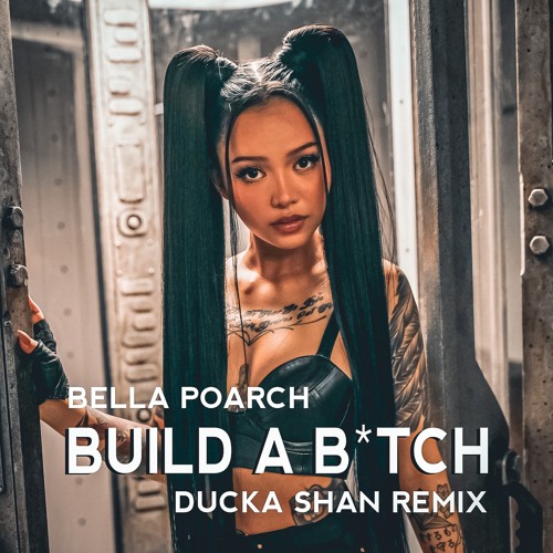 Bella Poarch - Build A Bitch (Ducka Shan Remix)