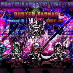 [Dusted Karmas X Karmatic!karmatic Time Trio] (Phase 1.5)