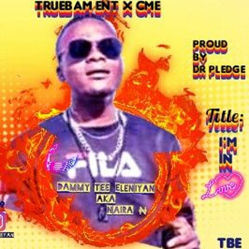 Stream Im In Love Ft Dammy Tee Eleniyan Mp3 By Truebam Ent Listen Online For Free On Soundcloud