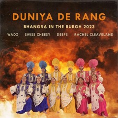 Duniya De Rang @ Bhangra in the Burgh 2023 (ft. Swiss Cheesy, Deeps, & Rachel Cleaveland)
