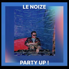 LE NOIZE - PARTY UP!.WAV