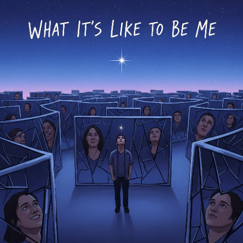 What It’s Like to Be Me