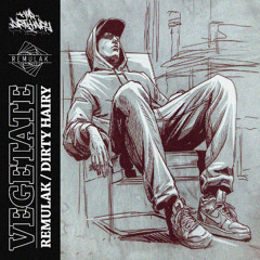 Remulak & Dirty Hairy - Vegetate