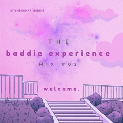 The baddie experience Mix #02