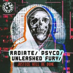 Radiate & Psyco ft. Unleashed Fury - Justice Will Be Done