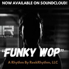 ReekRhythm - Funky Wop