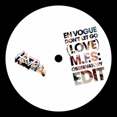En Vogue - Don't Let Go (Love) [M.F.S: Observatory Edit]