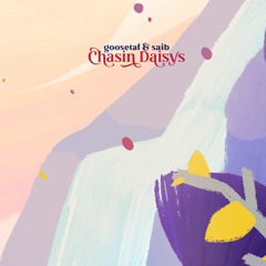 goosetaf & saib - Chasin Daisys