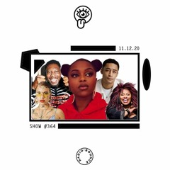 #364 (w/ Greentea Peng, Nadia Rose, Chaka Kahn, Loyle Carner ..)