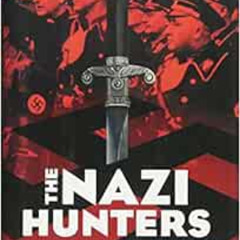 [FREE] EBOOK √ The Nazi Hunters: How a Team of Spies and Survivors Captured the World