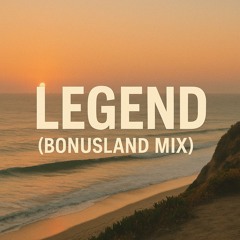 Legend (BonusLand Mix)