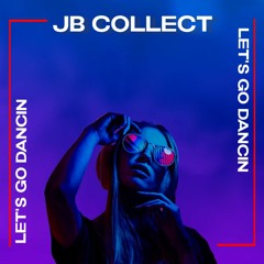 JB COLLECT - Let's Go Dancin (FREE DOWNLOAD)