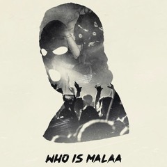 Who Is Malaa?