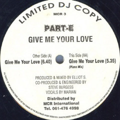 Part-E - Give Me Your Love (Piano Mix)