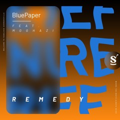 BluePaper Feat. MOGHAZI - Remedy (Original Mix) [Sommersville Records] Out Now