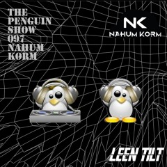 The Penguin Show (Episode 097) - Guest Mix Nahum Korm