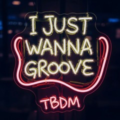 i just wanna groove
