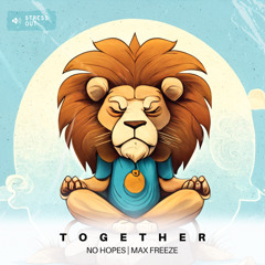 No Hopes, Max Freeze - Together [07.04 OUT]