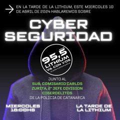 CIBERSEGURIDAD - CRIO CARLOS ZURITA 20240410 - LA TARDE DE LA LITHIUM