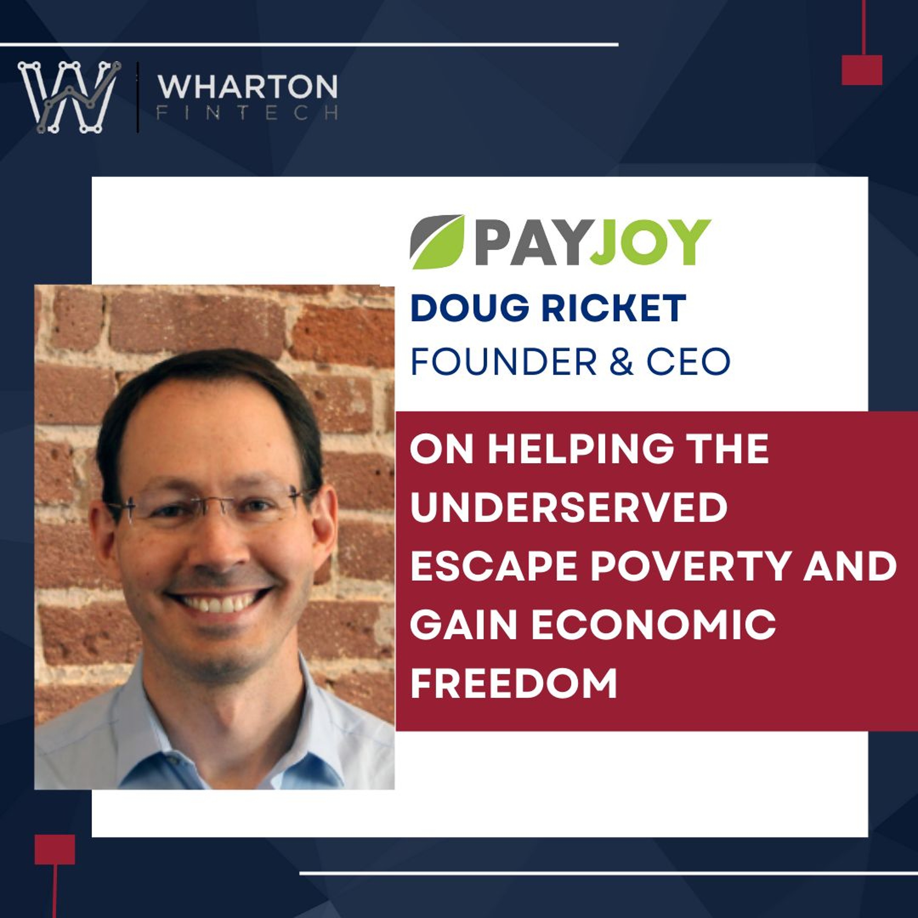 cover of episode PayJoy Founder & CEO, Doug Ricket – Helping the Underserved Escape Poverty and Gain Economic Freedom