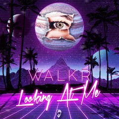 WALKR - Looking At Me (Official Release)