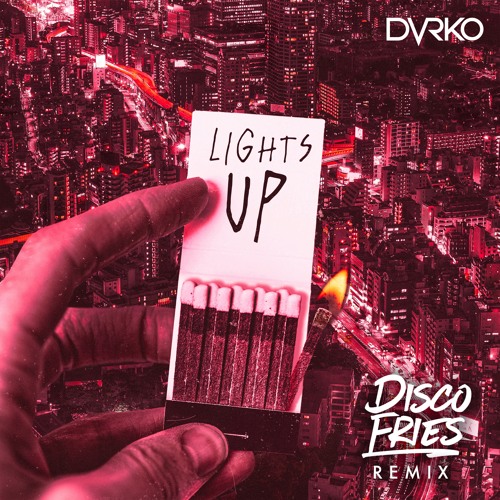 DVRKO - Lights Up (Disco Fries Remix)
