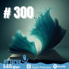 #300 Tout savoir sur ce podcast