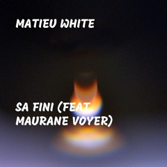 Sa Fini (feat. Maurane Voyer)