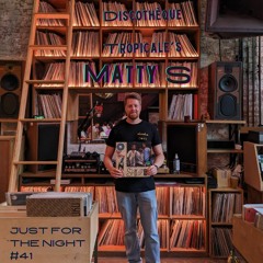 Just For The Night #41 - Matty S (Discothèque Tropicale)