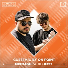 Laidback Luke Presents: On Point Guestmix | Mixmash Radio #327