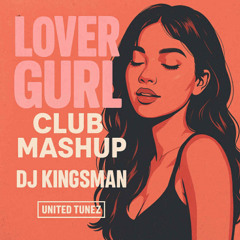 Lover Gurl Mashup 💋 DJ Kingsman (United Tunez)
