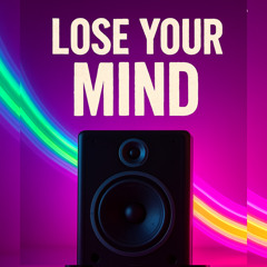Lose Your Mind