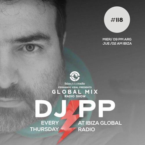 DJ PP GLOBAL MIX EP118  Hosted By FERNANDO VIDAL