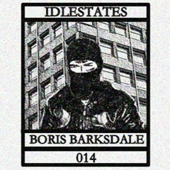 IDLESTATES014 - Boris Barksdale