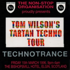 Non Stop Tom Wilson Tartan Techno Tour 15-03-1996 Dj Technotrance