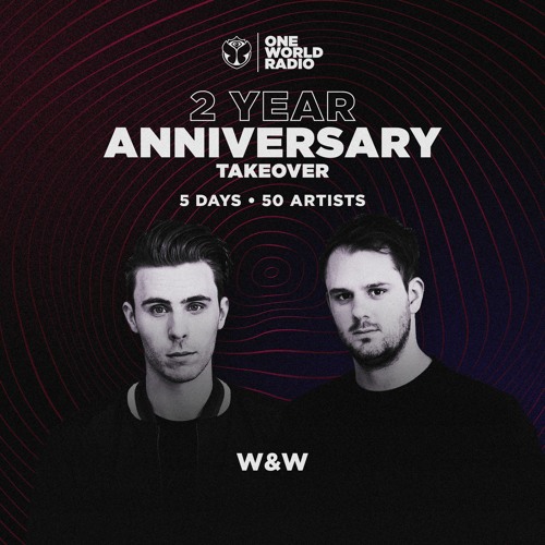 Stream One World Radio - Two Year Anniversary with W&W by Tomorrowland |  Listen online for free on SoundCloud