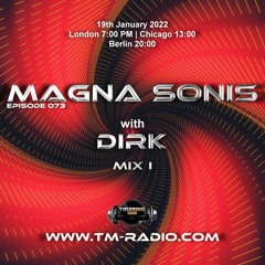Dirk - Host Mix I - MAGNA SONIS 073 (19th January 2022) on TM-Radio
