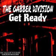 The Gabber Division - Get Ready Mad Phases remix