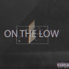 ON THE LOW (prodjc)