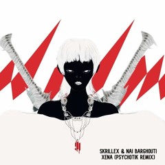 Skrillex & Nai Barghouti - XENA (Psychotik Remix)[FREE DOWNLOAD]